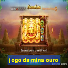 jogo da mina ouro